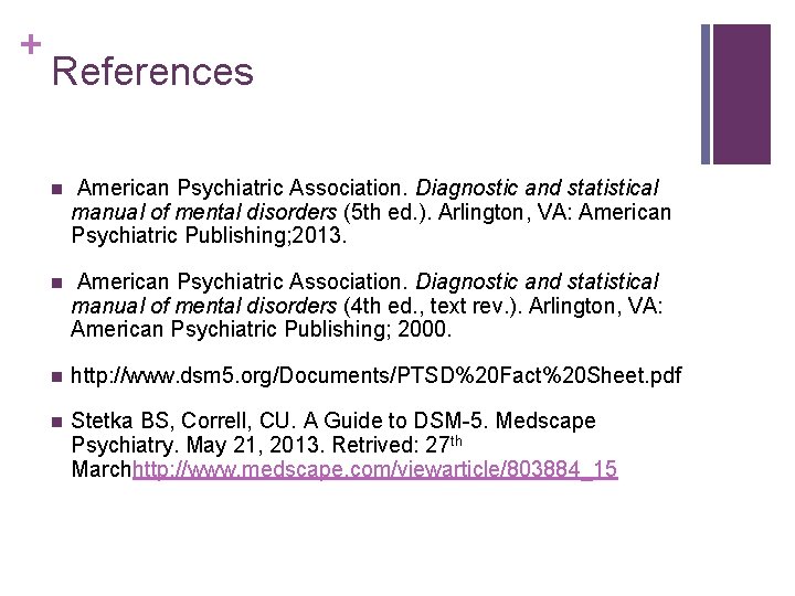 + References n American Psychiatric Association. Diagnostic and statistical manual of mental disorders (5