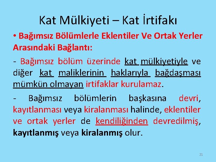 Kat Mülkiyeti – Kat İrtifakı • Bağımsız Bölümlerle Eklentiler Ve Ortak Yerler Arasındaki Bağlantı: