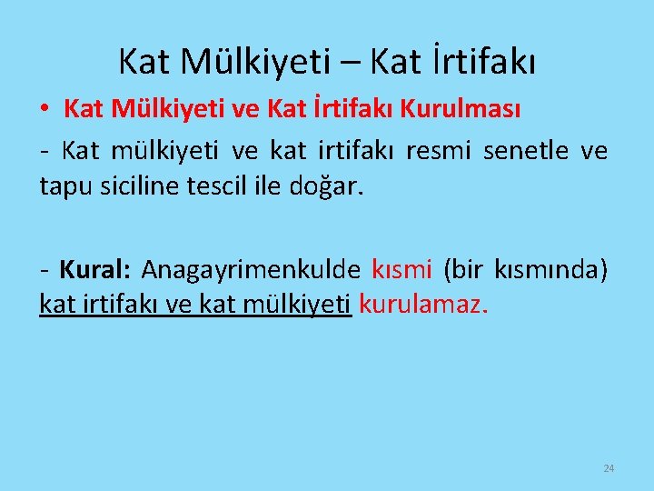 Kat Mülkiyeti – Kat İrtifakı • Kat Mülkiyeti ve Kat İrtifakı Kurulması - Kat