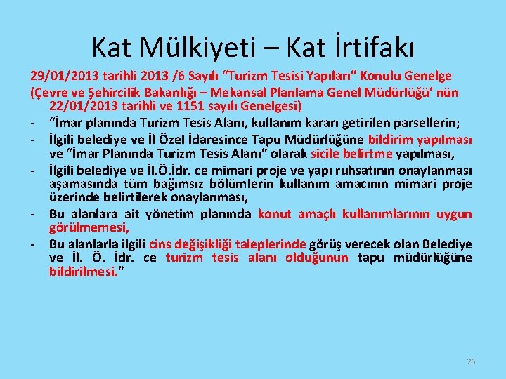 Kat Mülkiyeti – Kat İrtifakı 29/01/2013 tarihli 2013 /6 Sayılı “Turizm Tesisi Yapıları” Konulu