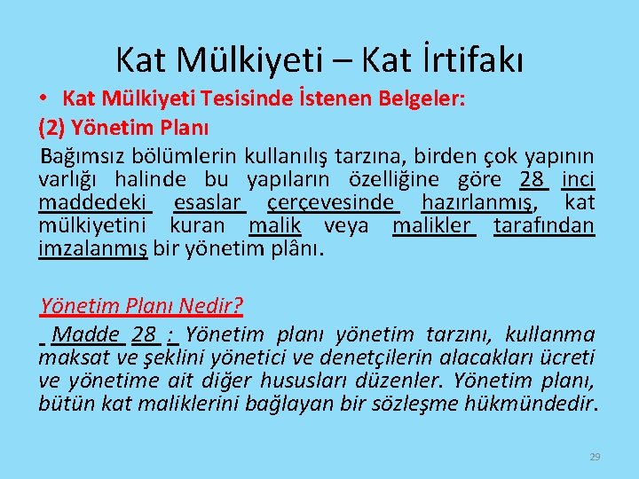 Kat Mülkiyeti – Kat İrtifakı • Kat Mülkiyeti Tesisinde İstenen Belgeler: (2) Yönetim Planı