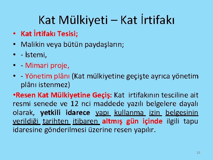 Kat Mülkiyeti – Kat İrtifakı Tesisi; Malikin veya bütün paydaşların; - İstemi, - Mimari