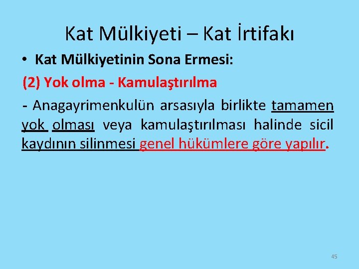 Kat Mülkiyeti – Kat İrtifakı • Kat Mülkiyetinin Sona Ermesi: (2) Yok olma -