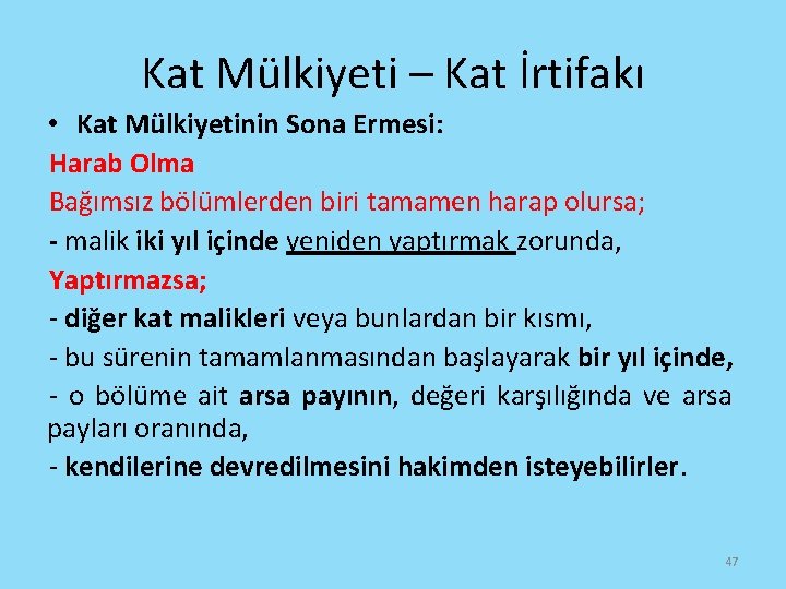 Kat Mülkiyeti – Kat İrtifakı • Kat Mülkiyetinin Sona Ermesi: Harab Olma Bağımsız bölümlerden