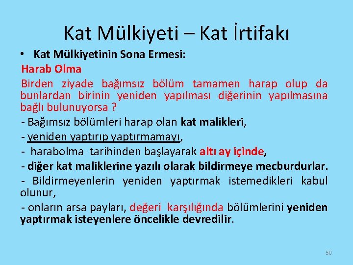 Kat Mülkiyeti – Kat İrtifakı • Kat Mülkiyetinin Sona Ermesi: Harab Olma Birden ziyade