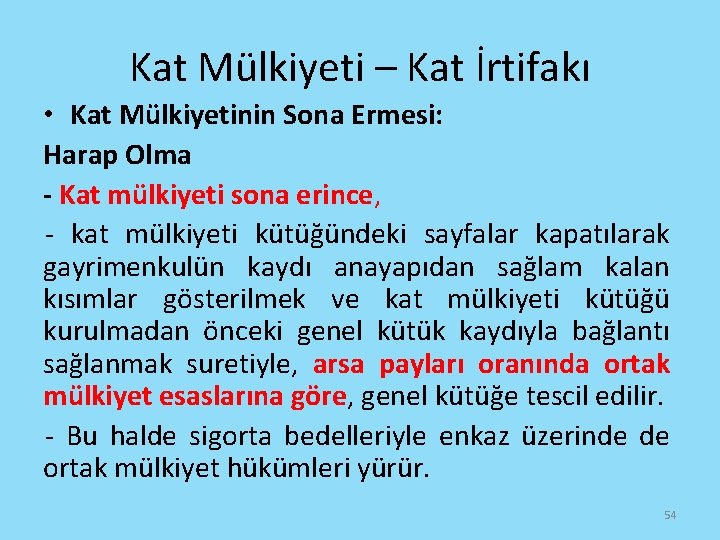 Kat Mülkiyeti – Kat İrtifakı • Kat Mülkiyetinin Sona Ermesi: Harap Olma - Kat