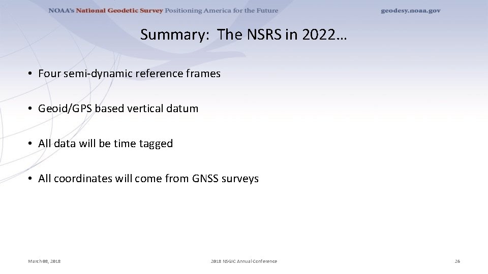Summary: The NSRS in 2022… • Four semi-dynamic reference frames • Geoid/GPS based vertical