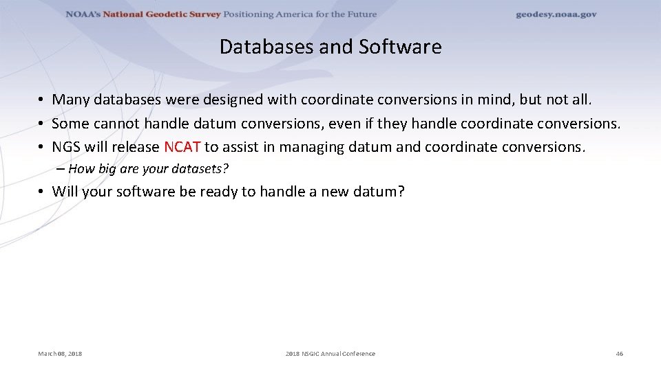 Databases and Software • Many databases were designed with coordinate conversions in mind, but