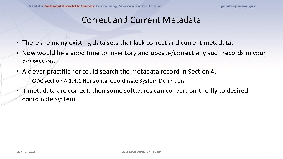 Correct and Current Metadata • There are many existing data sets that lack correct