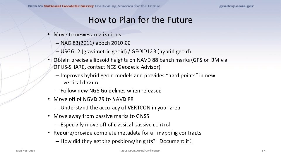 How to Plan for the Future • Move to newest realizations – NAD 83(2011)