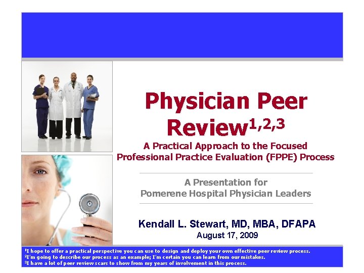Physician Peer 1, 2, 3 Review A Practical Approach to the Focused Professional Practice