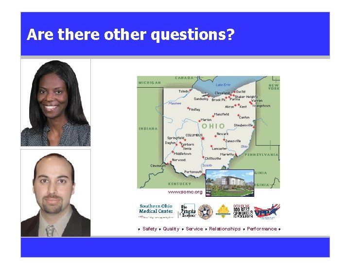 Are there other questions? www. somc. org Safety Quality Service Relationships Performance 