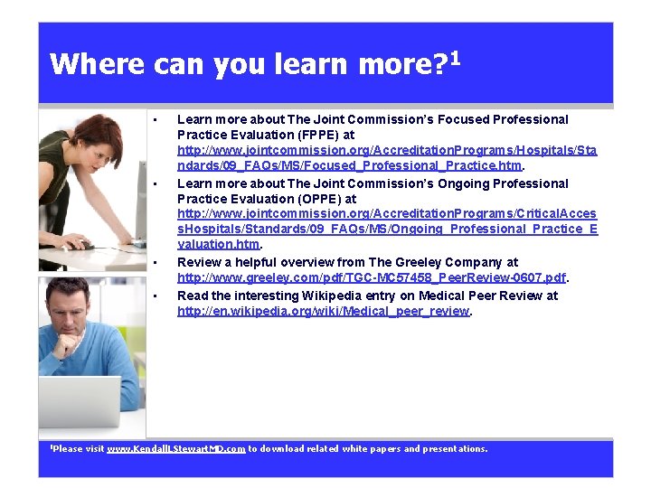 Where can you learn more? 1 • • 1 Please Learn more about The