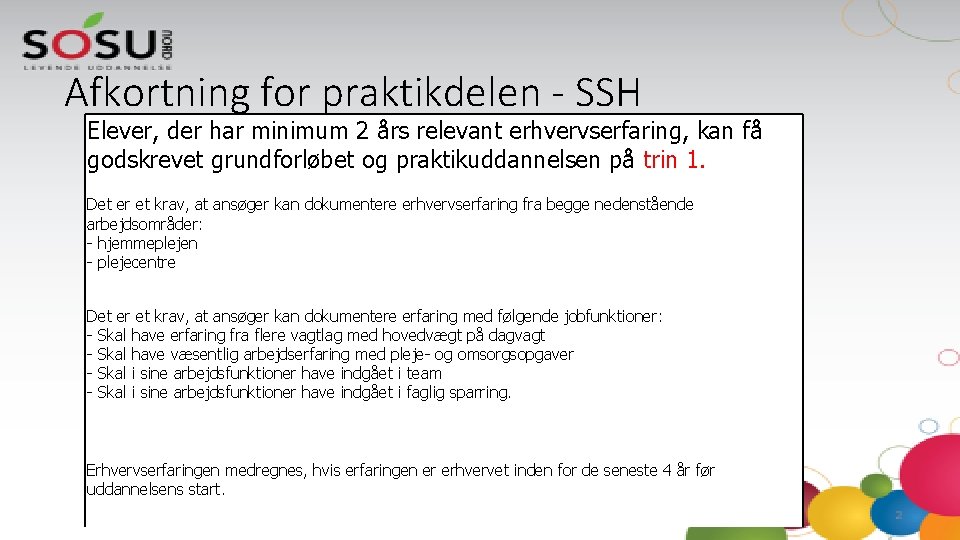 Afkortning for praktikdelen - SSH Elever, der har minimum 2 års relevant erhvervserfaring, kan