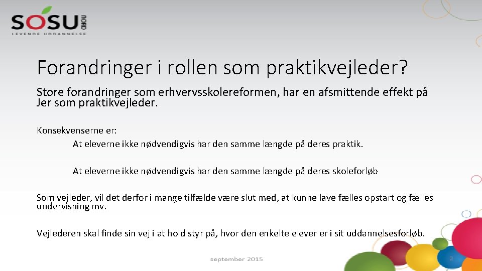 Forandringer i rollen som praktikvejleder? Store forandringer som erhvervsskolereformen, har en afsmittende effekt på