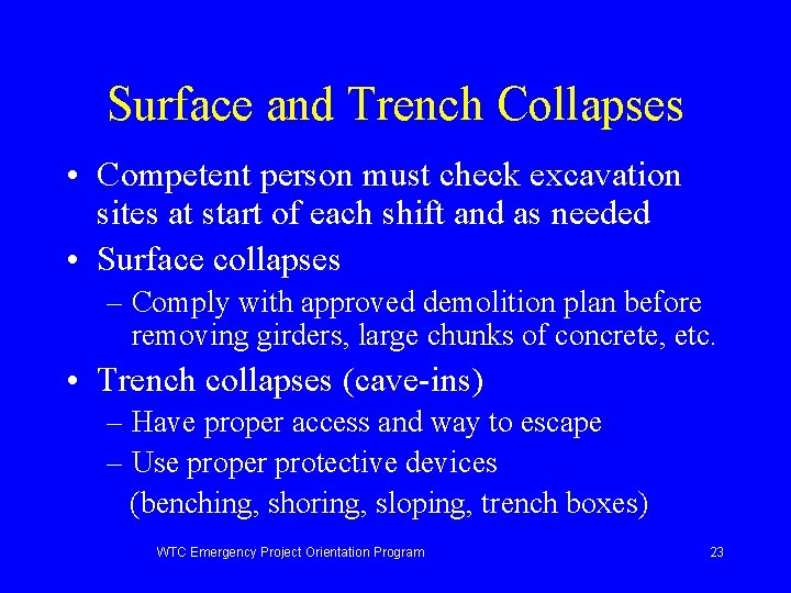 Surface and Trench Collapses • Competent person must check excavation sites at start of