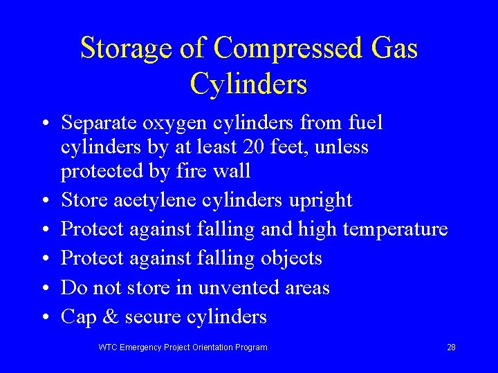Storage of Compressed Gas Cylinders • Separate oxygen cylinders from fuel cylinders by at
