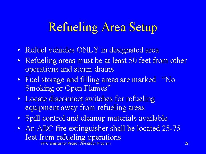 Refueling Area Setup • Refuel vehicles ONLY in designated area • Refueling areas must
