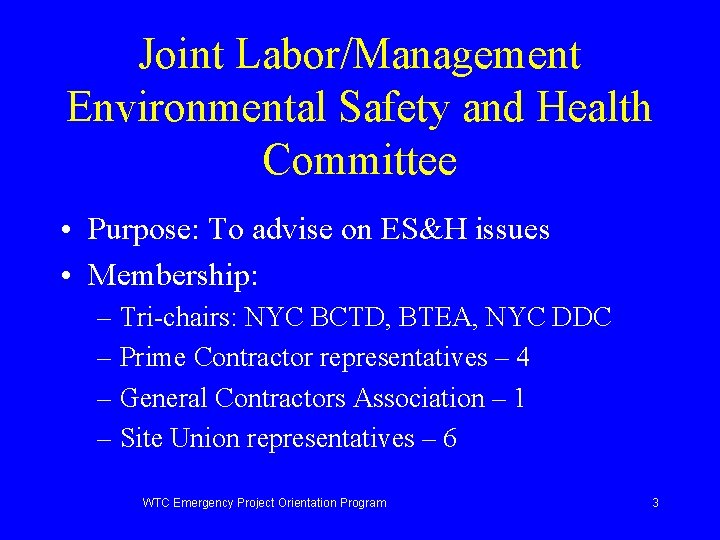 Joint Labor/Management Environmental Safety and Health Committee • Purpose: To advise on ES&H issues