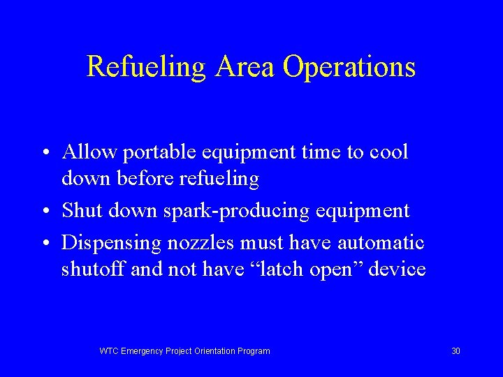 Refueling Area Operations • Allow portable equipment time to cool down before refueling •
