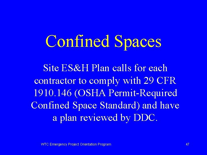 Confined Spaces Site ES&H Plan calls for each contractor to comply with 29 CFR