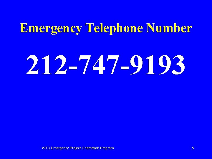Emergency Telephone Number 212 -747 -9193 WTC Emergency Project Orientation Program 5 