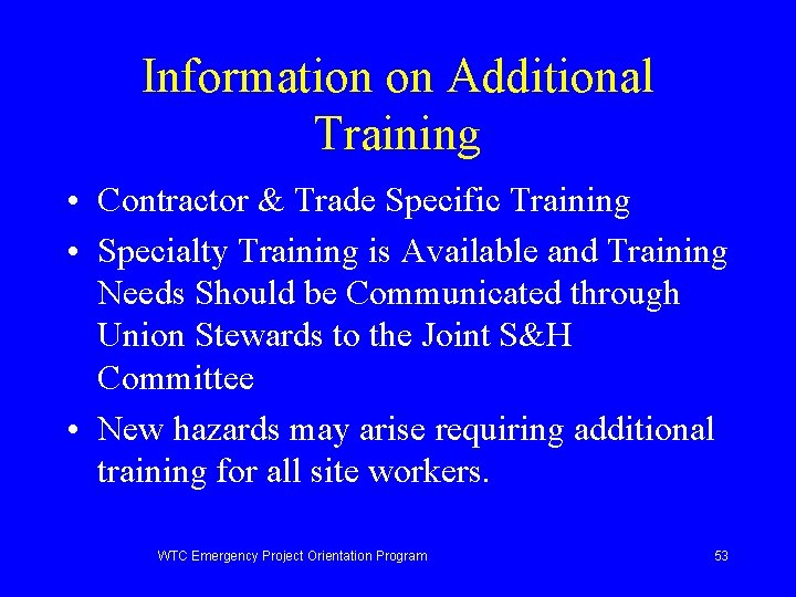 Information on Additional Training • Contractor & Trade Specific Training • Specialty Training is