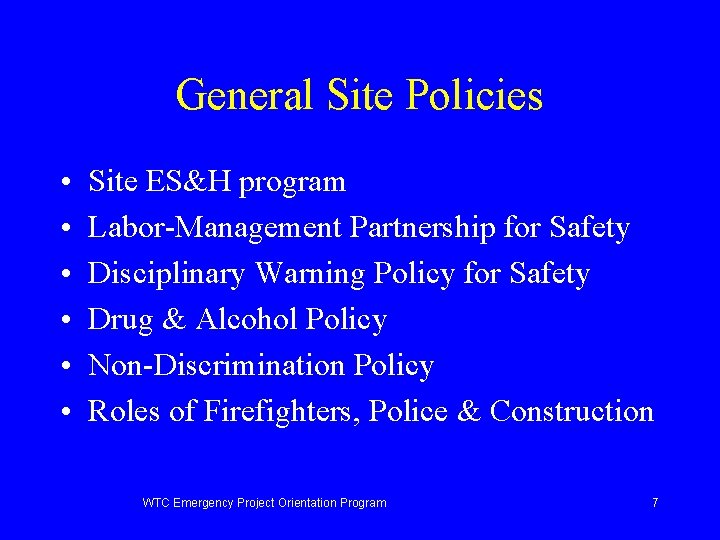 General Site Policies • • • Site ES&H program Labor-Management Partnership for Safety Disciplinary