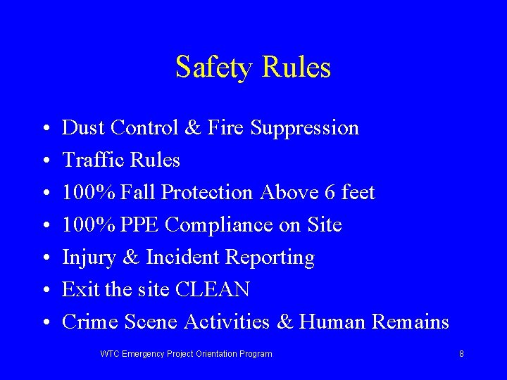 Safety Rules • • Dust Control & Fire Suppression Traffic Rules 100% Fall Protection