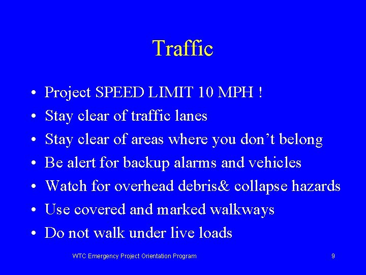 Traffic • • Project SPEED LIMIT 10 MPH ! Stay clear of traffic lanes