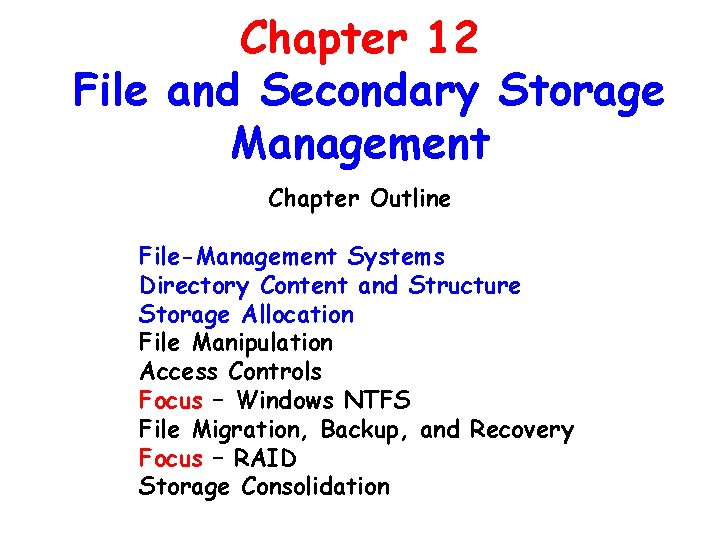 Chapter 12 File and Secondary Storage Management Chapter Outline File-Management Systems Directory Content and