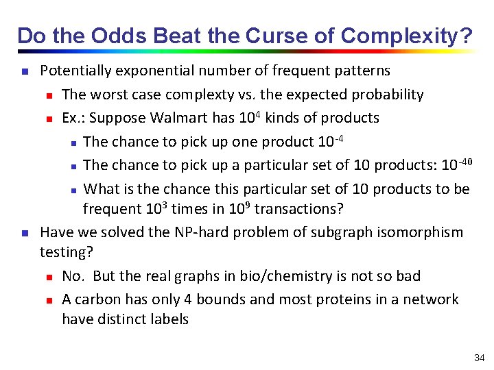 Do the Odds Beat the Curse of Complexity? n n Potentially exponential number of