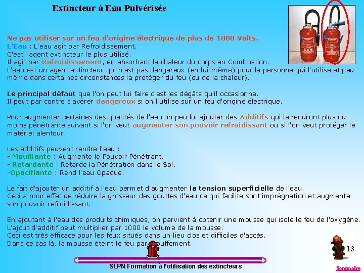 Extincteur à Eau Pulvérisée Ne pas utiliser sur un feu d'origine électrique de plus