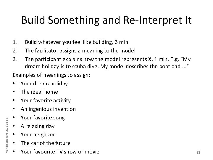 Build Something and Re-Interpret It Martin Sandberg, 2013 -04 -14 1. 2. 3. Build Build Something and Re-Interpret It Martin Sandberg, 2013 -04 -14 1. 2. 3. Build
