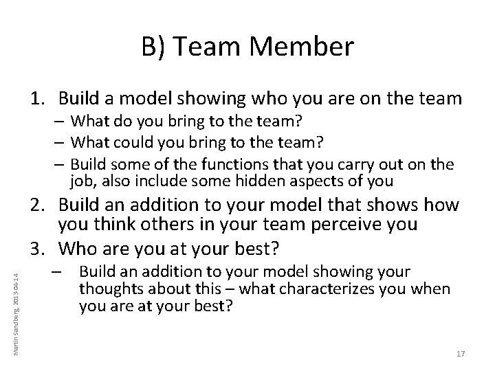 B) Team Member 1. Build a model showing who you are on the team B) Team Member 1. Build a model showing who you are on the team