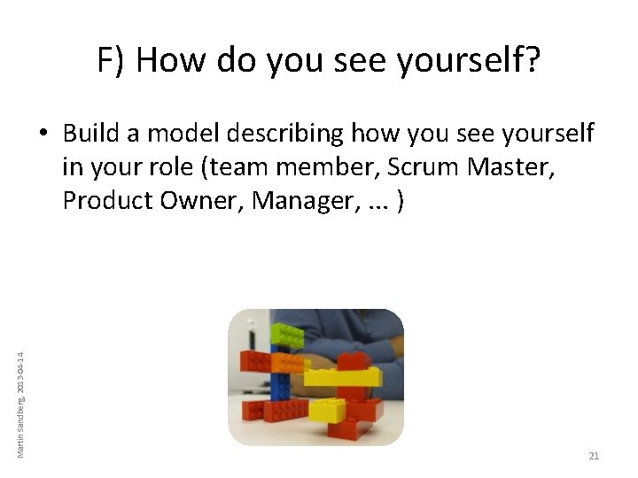 F) How do you see yourself? Martin Sandberg, 2013 -04 -14 • Build a F) How do you see yourself? Martin Sandberg, 2013 -04 -14 • Build a