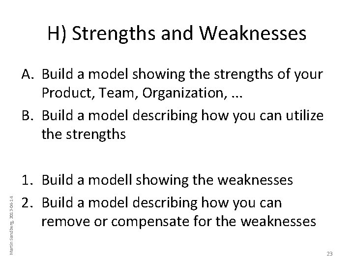 H) Strengths and Weaknesses Martin Sandberg, 2013 -04 -14 A. Build a model showing H) Strengths and Weaknesses Martin Sandberg, 2013 -04 -14 A. Build a model showing