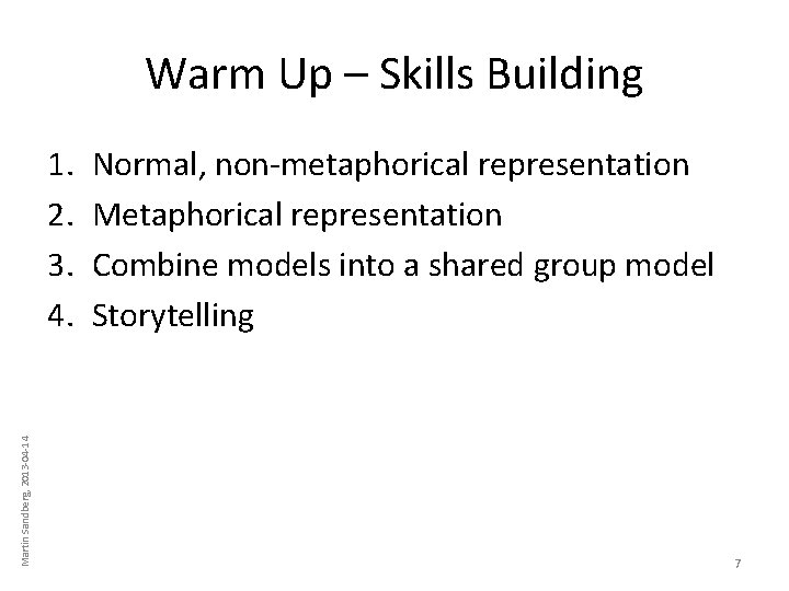 Warm Up – Skills Building Martin Sandberg, 2013 -04 -14 1. 2. 3. 4. Warm Up – Skills Building Martin Sandberg, 2013 -04 -14 1. 2. 3. 4.