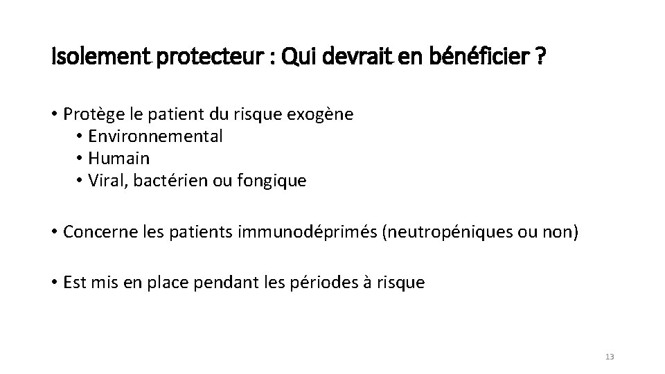 Isolement protecteur : Qui devrait en bénéficier ? • Protège le patient du risque