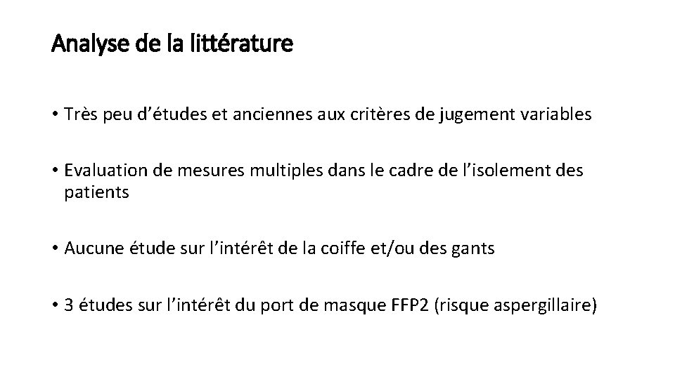 Analyse de la littérature • Très peu d’études et anciennes aux critères de jugement