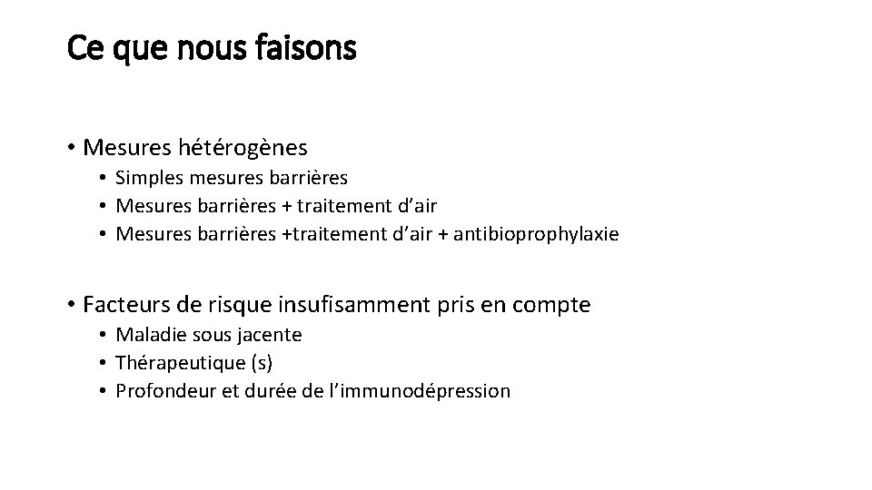 Ce que nous faisons • Mesures hétérogènes • Simples mesures barrières • Mesures barrières