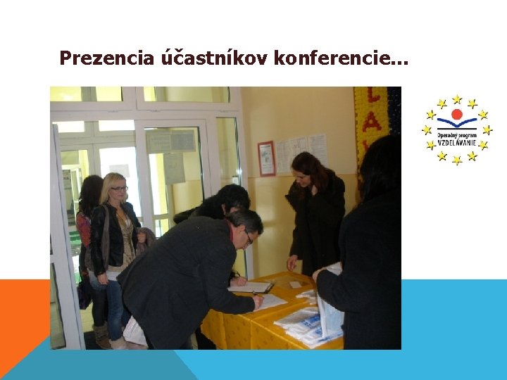 Prezencia účastníkov konferencie. . . 