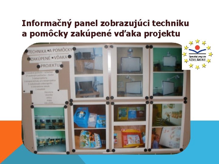 Informačný panel zobrazujúci techniku a pomôcky zakúpené vďaka projektu 