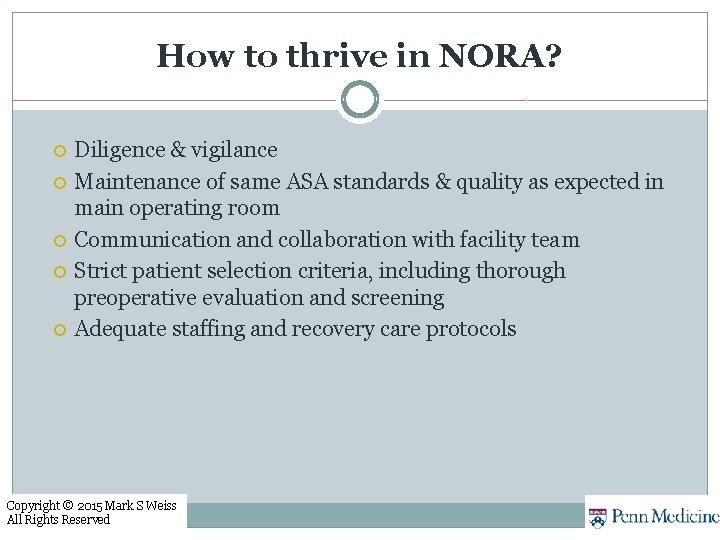 How to thrive in NORA? Diligence & vigilance Maintenance of same ASA standards & How to thrive in NORA? Diligence & vigilance Maintenance of same ASA standards &