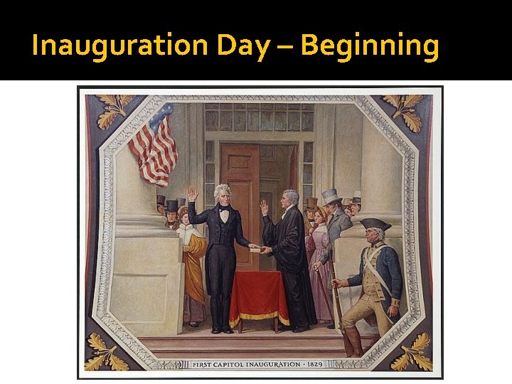 Inauguration Day – Beginning 