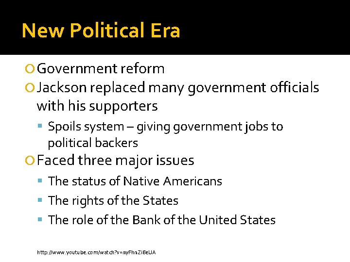New Political Era Government reform Jackson replaced many government officials with his supporters Spoils