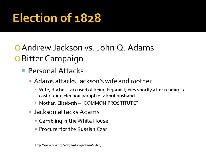 Election of 1828 Andrew Jackson vs. John Q. Adams Bitter Campaign Personal Attacks ▪