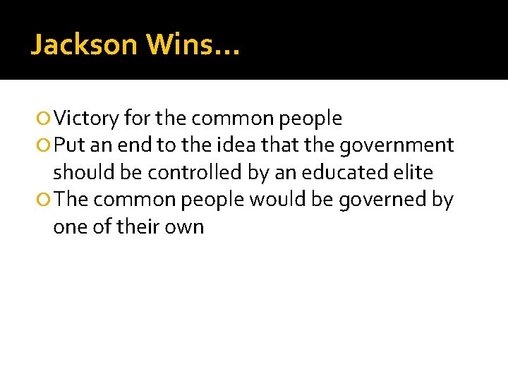 Jackson Wins… Victory for the common people Put an end to the idea that