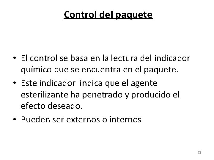 Control del paquete • El control se basa en la lectura del indicador químico