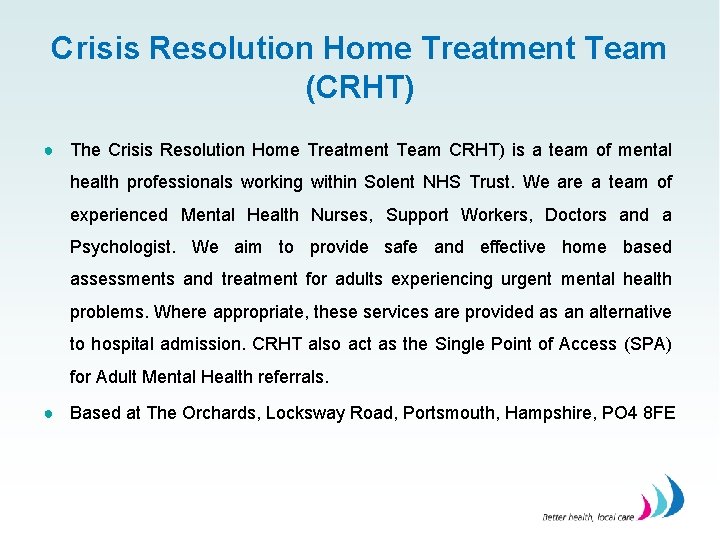 Crisis Resolution Home Treatment Team (CRHT) ● The Crisis Resolution Home Treatment Team CRHT)